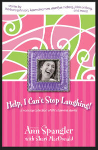 HELP, I CAN'T STOP LAUGHING by Ann Spangler with Shari MacDonald