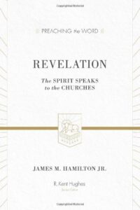 REVELATION, THE SPIRIT SPEAKS TO THE CHRUCH by James M. Hamilton