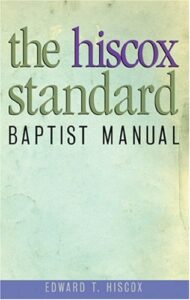 THE HISCOX STANDARD BAPTIST MANUAL by Edward T. Hiscox