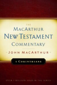 1 CORINTHIANS, THE MACARTHUR NEW TESTAMENT COMMENTARY by John MacArthur