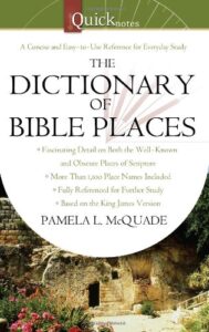 THE QUICK NOTES DICTIONARY OF BIBLE PLACES by Pamela L. McQuade