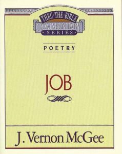 THRU THE BIBLE COMMENTARY, POETRY: JOB by J. Vernon McGee