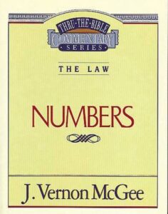 THRU THE BIBLE COMMENTARY, THE LAW: NUMBERS by J. Vernon McGee