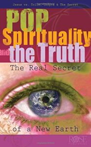POP Spiritually and the Truth: The Real Secret of a New Earth