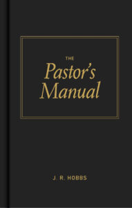 THE PASTOR'S MANUAL by James R. Hobbs