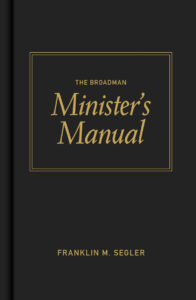 THE BROADMAN MINISTER'S MANUAL by Franklin M. Segler