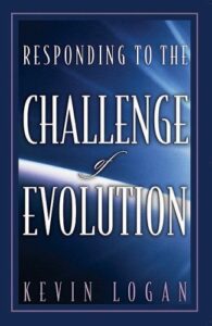 Responding to the Challenge of Evolution by Kevin Logan