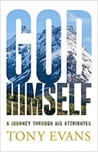 GOD HIMSELF, A JOURNEY THROUGH HIS ATTRIBUTES by Tony Evans