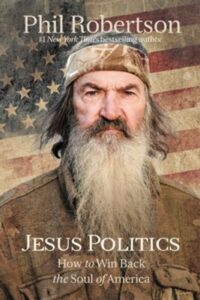 JESUS POLITICS by Phil Robertson