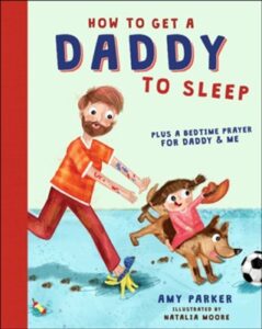 HOW TO GET A DADDY TO SLEEP by Amy Parker