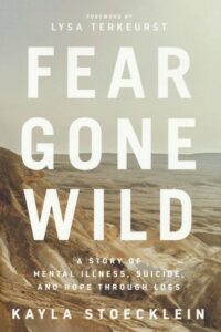 FEAR GONE WILD by Kayla Stoecklein