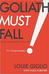 GOLIATH MUST FALL For Young Readers by Louie Giglio with Tama Fortner