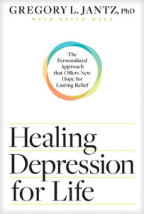 HEALING DEPRESSION FOR LIFE by Gregory L. Jantz, PhD