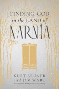 FINDING GOD IN THE LAND OF NARNIA by Kurt Bruner and Jim Ware