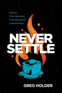 NEVER SETTLE by Greg Holder