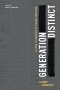 Generation Distinct: Discover the Wrong You Were Born to Make Right  by Hannah Gronowski, Danielle Strickland