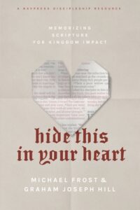 HIDE THIS IN YOUR HEART by Michael Frost and Graham Joseph Hill