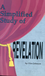 SIMPLIFIED STUDY OF REVELATION by Olen Johnson