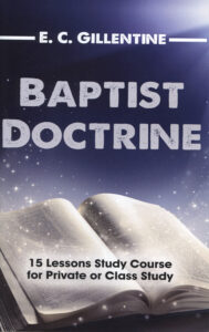 BAPTIST DOCTRINE by E C Gillentine