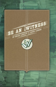 BE AN iWITNESS by Brian Langley