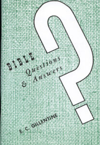 BIBLE QUESTIONS AND ANSWERS by E C Gillentine