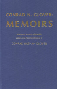 CONRAD N GLOVER MEMOIRS by C N Glover