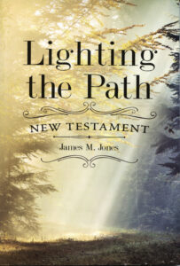 LIGHTING THE PATH: NEW TESTAMENT by James Jones