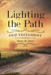 LIGHTING THE PATH: OLD TESTAMENT by James Jones