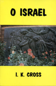 O ISRAEL by I K Cross