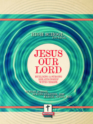 Sunday School HIGH SCHOOL JOURNAL,  Spring 2026