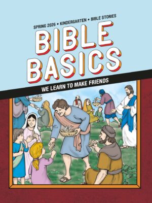 Sunday School BIBLE BASICS KINDERGARTEN BIBLE STORIES,  Spring 2026