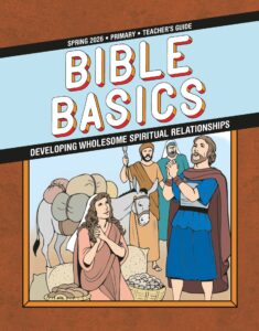 Sunday School BIBLE BASICS PRIMARY TEACHER'S GUIDE, Spring 2026