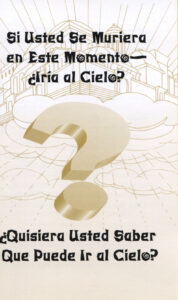 Si Usted Se Muriera En Este Momento—¿Ira al Cielo?  ¿Quisiera Usted Saber Que puede Ir al Cielo? Tract