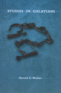 STUDIES IN GALATIANS by Harold C Walker