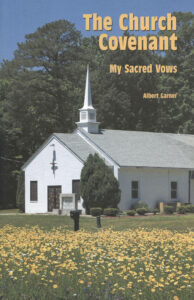 THE CHURCH COVENANT: My Sacred Vows by Albert Garner