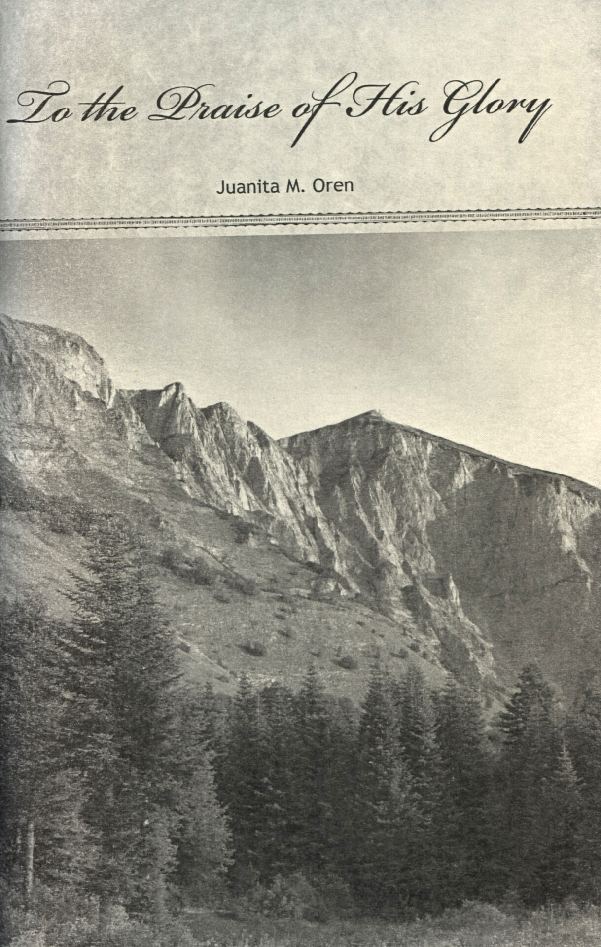 TO THE PRAISE OF HIS GLORY By Juanita M Oren