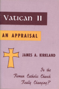 Vatican II, AN APPRAISAL by James A. Kirkland