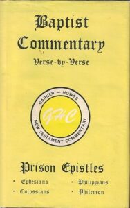 Baptist Commentary PRISON EPISTLES by Garner-Howes