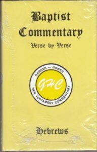 Baptist Commentary HEBREWS by Garner-Howes