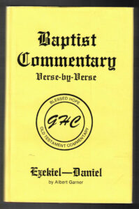 Baptist Commentary EZEKIEL�DANIEL by Garner-Howes