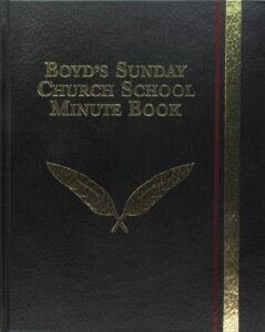 BOYD'S SUNDAY SCHOOL MINUTE BOOK