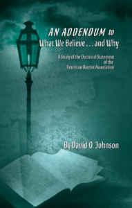 AN ADDENDUM TO WHAT WE BELIEVE AND WHY